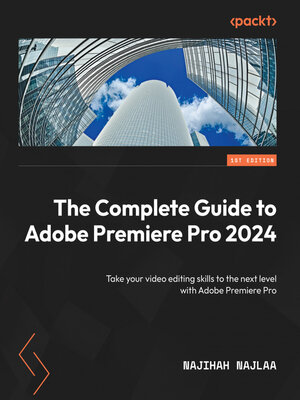 cover image of The Complete Guide to Adobe Premiere Pro 2024